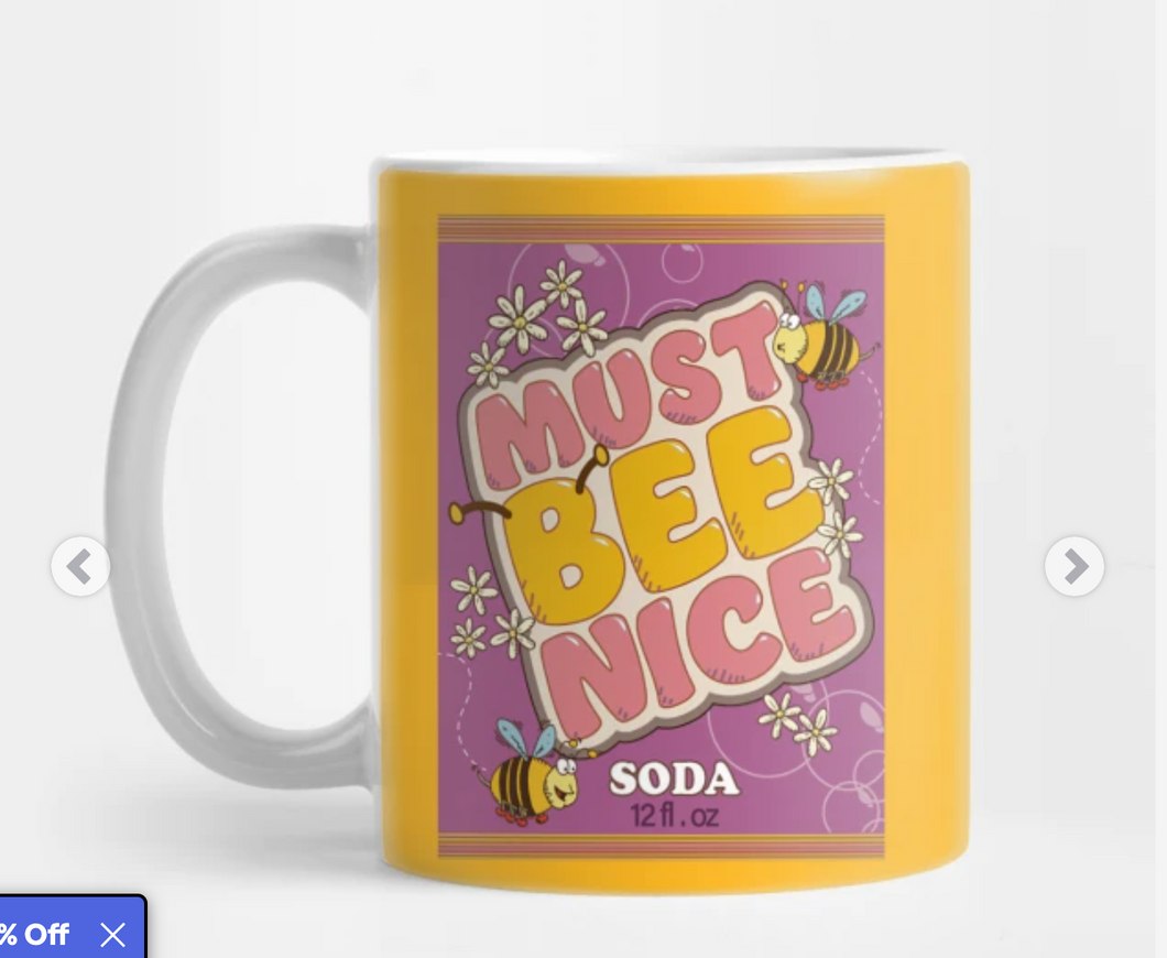 'Must Bee Nice' Mug from Mother of All Shows